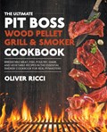 Pit Boss Wood Pellet Grill & Smoker Cookbook | Oliver Ricci | 