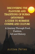 Discovering the Flavours and Traditions of Burma (Myanmar) | Anthea Peries | 