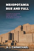 Mesopotamia, Rise and Fall | A.J. Carmichael | 