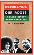Celebrating Our Roots | Edward Helb | 