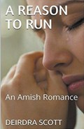 A Reason To Run An Amish Romance | Deirdra Scott | 