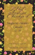 St. Paul's Anglican Churchyard, Kingston, Ontario, Canada G - H | Angeline Gallant | 