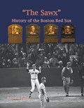 "The Sawx" History of the Boston Red Sox | Steve Fulton | 