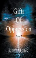 Gifts Of Oppression | Kareem Gaines | 