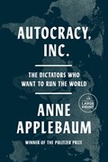 Autocracy, Inc. | Anne Applebaum | 