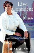 Live Confident And Free | Erica Aker | 