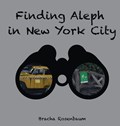 FINDING ALEPH IN NEW YORK CITY | Bracha Rosenbaum | 