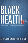 Black Health | D'Andrea Bolden | 