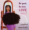 Be Good, Be Kind, Love Yourself | Lavell Ballard | 