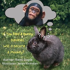 If You Feed A Bunny Bananas, Will It Become A Monkey?