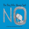 The Boy Who Always Said No | Sheila Kogan | 