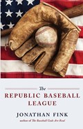 The Republic Baseball League | Jonathan Fink | 