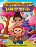 Mayim and Shishi in the Land of Goshen | Michele Eley | 