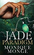 The Jade Paradigm | Monique Monge | 