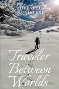 Traveler Between Worlds | Jo Patti Munisteri | 