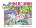 No Bed for Jackson | Sharon Franklin | 