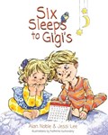 Six Sleeps to Gigi's | Alan Noble | 