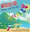 Moonglow, Where Did You Go? | Pamela Schlossberg | 