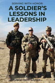 Serving with Honor: a Soldier's Lessons in Leadership