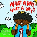 What A Day, What A Day!!! | Rodney S. Royal | 