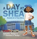 A Day at Shea | Edward L Sledge ;  Christina S Sledge | 