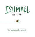 Ishmael The Snail | Madeleine Chalk | 