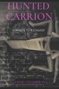Hunted Carrion | Anne Champion | 