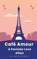 Café Amour | Xanthe Novaire | 