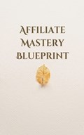 Affiliate Mastery Blueprint | Pankaj Kumar | 