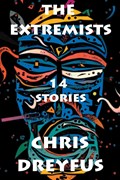 The Extremists / 14 Stories | Chris Dreyfus | 