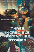 Three incredible adventure Stories | Zinaida Kirko | 