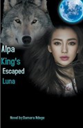 Alpha King's Escaped Luna | Damara | 