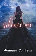 Silence Me | Arianna Courson | 