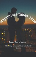 Happiness Takes Time | Ansu Barkhuizen | 