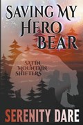 Saving My Hero Bear | Serenity Dare | 
