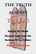 The Truth Against The Lie (Vol One) | Jacob Mathias | 
