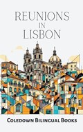 Reunions in Lisbon | Coledown Bilingual Books | 