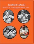 "Redbird Nation"  History of the St. Louis Cardinals Baseball Team | Steve Fulton | 