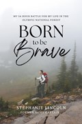 Born to be Brave | Stephanie Lincoln | 