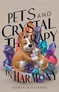 Pets and Crystal Therapy | Gonzalo Estrada | 
