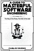 A Guide to Masterful Software Engineering | Carlos Bueno | 