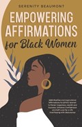 Empowering Affirmations for Black Women | Serenity Beaumont | 