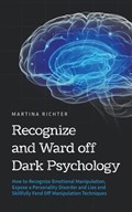 Recognize and Ward off Dark Psychology | Martina Richter | 