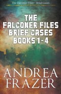 The Falconer Files Brief Cases Books 1 - 4 | Andrea Frazer | 
