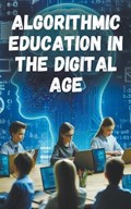 Algorithmic Education in the Digital Age | Adriana Sterling | 