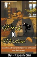 Work to Wisdom | Rajesh Giri | 