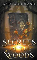 Secrets in the Woods | Abby Woodland | 