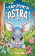 The Adventures of Astra the Rabbit | Vijay Arora | 