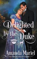 Delighted by the Duke | Amanda Mariel | 