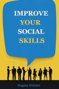 Improve Your Social Skills | Magnus Webster | 